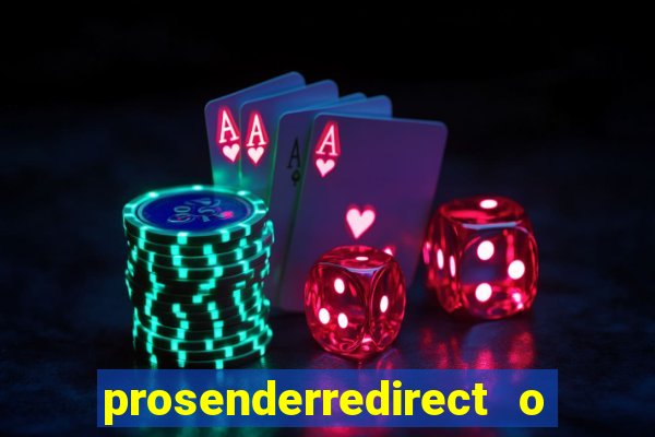prosenderredirect o que é